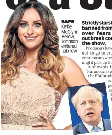  ?? ?? SAFE Katie McGlynn. Below, Johnson entered
jab row