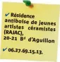  ??  ?? Résidence antiboise de jeunes artistes céramistes (RAJAC), - Bd d’Aguillon .....