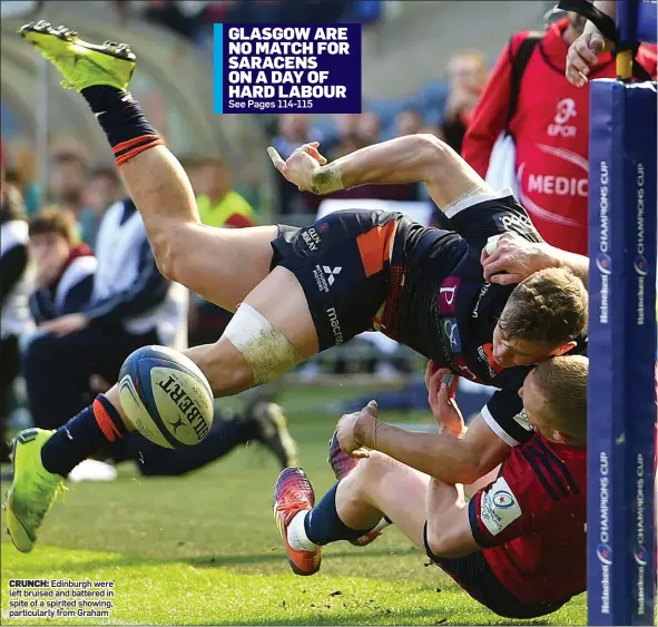  ??  ?? CRUNCH: Edinburgh were left bruised and battered in spite of a spirited showing, particular­ly from Graham