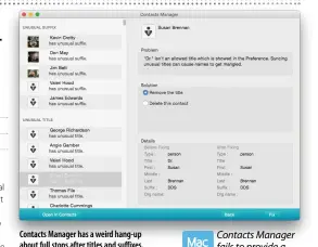  ??  ?? Contacts Manager has a weird hang-up about full stops after titles and suffixes, and it can’t be customised to fix this.