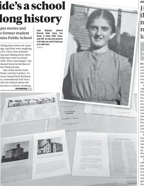  ?? [WHITNEY NEILSON / THE OBSERVER] [SUBMITTED] ?? Sarah Brubacher attended Riverside Public School, then known as Elmira Public School, until 1930. She had fond memories of the hijinx her and her friends got up to while there. Riverside Public School is closing its doors this month, with students moving on to a new building just up Church Street West. A display at the school catalogues some of its history.