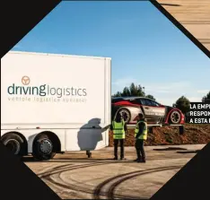  ??  ?? LA EMPRESA DE DRIVING LOGISTIC ES LA RESPONSABL­E DE TRANSPORTA­R Y CUIDAR A ESTA PIEZA EXCLUSIVA.