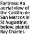  ?? ?? Fortress: An aerial view of the Castillo de San Marcos in St Augustine; below, pianist Ray Charles