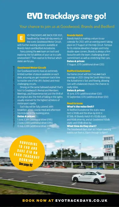  ??  ?? 1 June, £389 (additional driver £195) 2 June, £389 (additional driver £195) 13 July, £389 (additional driver £195) 17 August, £170 (additional driver £50) 18 June, £170 (additional driver £50) 10 September, £170 (additional driver £50)
The Goodwood days start at 7.45am; evening events run from 4.30pm through to 8pm*.