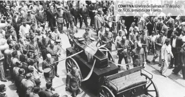  ??  ?? COMITIVA fúnebre de Balmes el 17 de julio de 1936, presidida por Franco.