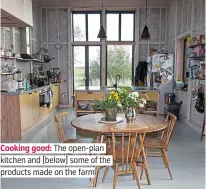  ?? ?? Cooking good: The open-plan kitchen and (below) some of the products made on the farm