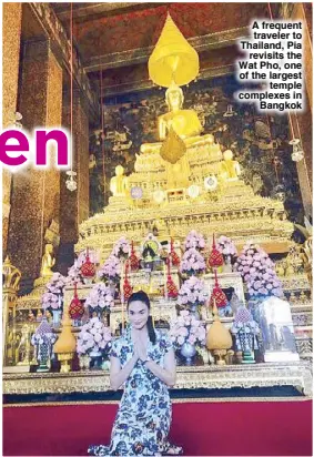  ??  ?? A frequent traveler to Thailand, Pia revisits the Wat Pho, one of the largest temple complexes in Bangkok