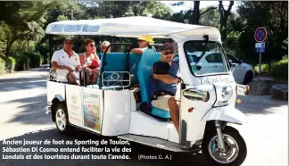  ?? (Photos G. A.) ?? Ancien joueur de foot au Sporting de Toulon, Sébastien Di Cosmo entend faciliter la vie des Londais et des touristes durant toute l’année.