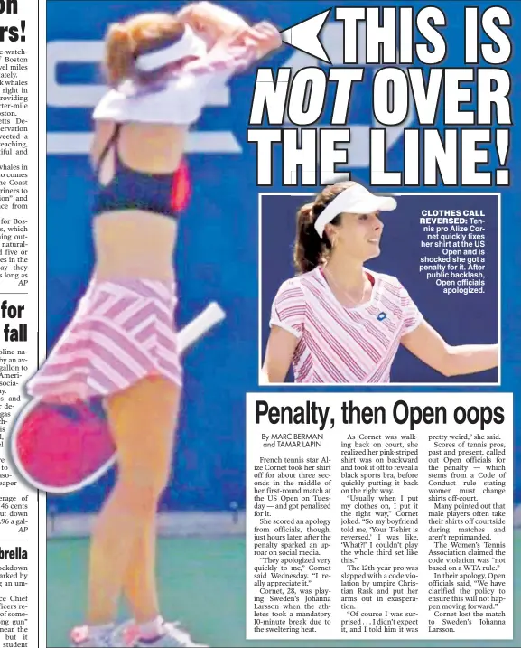  ??  ?? Tennis pro Alize Cornet quickly fixes her shirt at the US Open and is shocked she got a penalty for it. After public backlash, Open officials apologized.