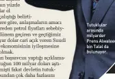  ??  ?? Tutuklular arasında milyarder Prens Al  aleed bin Talal da bulunuyor.