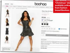  ??  ?? Fast fashion: a $15 “Christmas” dress available online from fashion brand Boohoo.