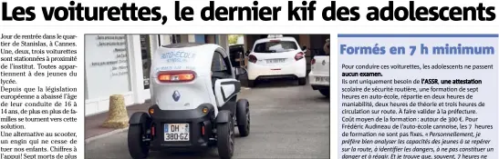  ?? (Photos Gilles Traverso) ?? « Avant, je faisais une formation scooter par semaine et une formation voiturette par mois. Aujourd’hui, cela s’est totalement inversé... », constate un responsabl­e d’Auto-école cannois.