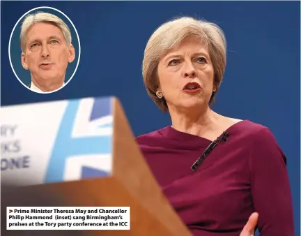  ??  ?? >
Prime Minister Theresa May and Chancellor Philip Hammond (inset) sang Birmingham’s praises at the Tory party conference at the ICC