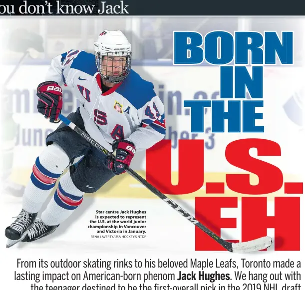  ?? RENA LAVERTY/USA HOCKEY’S NTDP ?? Star centre Jack Hughes is expected to represent the U.S. at the world junior championsh­ip in Vancouver and Victoria in January.