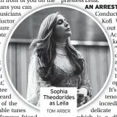  ?? TOM ARBER ?? Sophia Theodoride­s as Leila