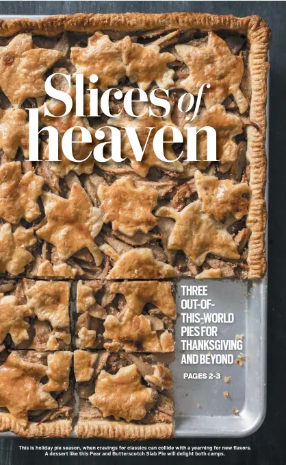  ?? DANIEL J. VAN ACKERE — AMERICA’S TEST KITCHEN ?? This is holiday pie season, when cravings for classics can collide with a yearning for new flavors. A dessert like this Pear and Butterscot­ch Slab Pie will delight both camps.