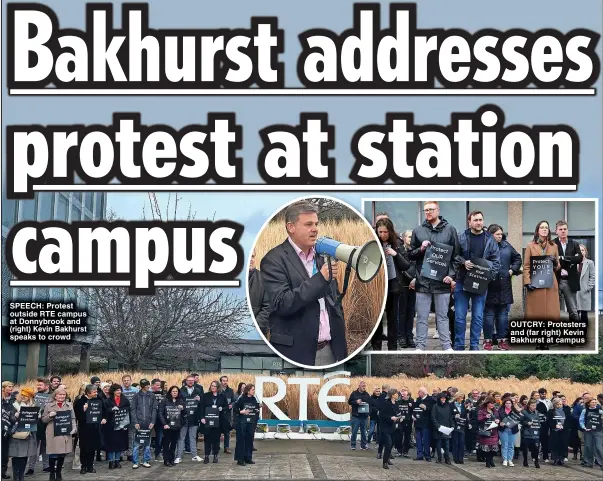  ?? ?? SPEECH: Protest outside RTE campus at Donnybrook and (right) Kevin Bakhurst speaks to crowd
OUTCRY: Protesters and (far right) Kevin Bakhurst at campus