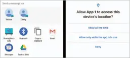  ??  ?? Some of the changes coming to Android Q include faster share sheets (left) and stronger location privacy (right).