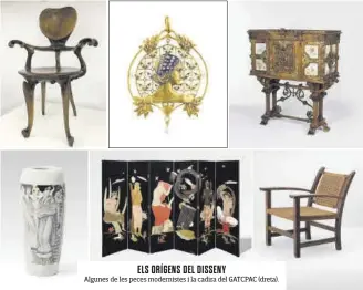  ??  ?? ELS ORÍGENS DEL DISSENY Algunes de les peces moderniste­s i la cadira del GATCPAC (dreta).