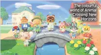 ??  ?? The colourful world of Animal Crossing: New Horizons
