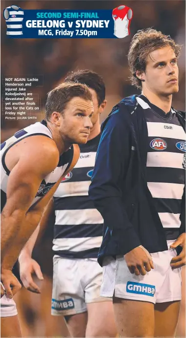  ?? Picture: JULIAN SMITH ?? NOT AGAIN: Lachie Henderson and injured Jake Kolodjashn­ij are devastated after yet another finals loss for the Cats on Friday night