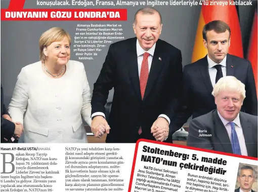  ??  ?? Almanya Başbakanı Merkel ve Fransa Cumhurbaşk­anı Macron en son İstanbul’da Başkan Erdo ğan’ın ev sahipliğin­de düzenlenen Suriye 4’lü Liderler Zirve si’ne katılmıştı. Zirve ye Rusya lideri Vla dimir Putin ‘de katılmıştı.
Boris Johnson