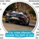  ??  ?? Car crime offences include the theft of cars