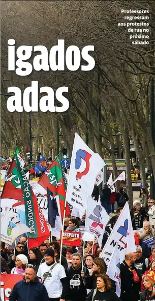  ?? ?? Professore­s
regressam aos protestos de rua no próximo sábado