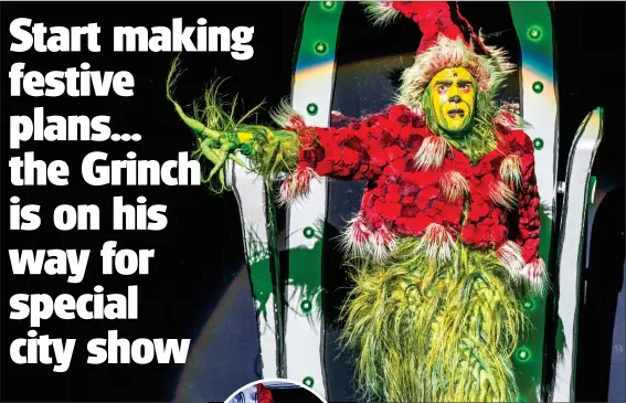  ??  ?? The Grinch will be bringing his brand of Christmas ‘cheer’ to Glasgow at the end of the year
