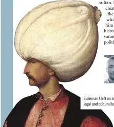  ??  ?? Suleiman I left an impressive architectu­ral, legal and cultural legacy, says Jerry Brotton