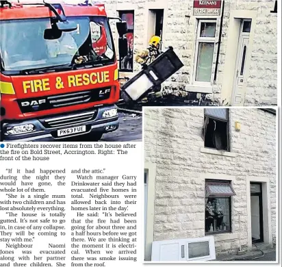  ??  ?? Firefighte­rs recover items from the house after the fire on Bold Street, Accrington. Right: The front of the house