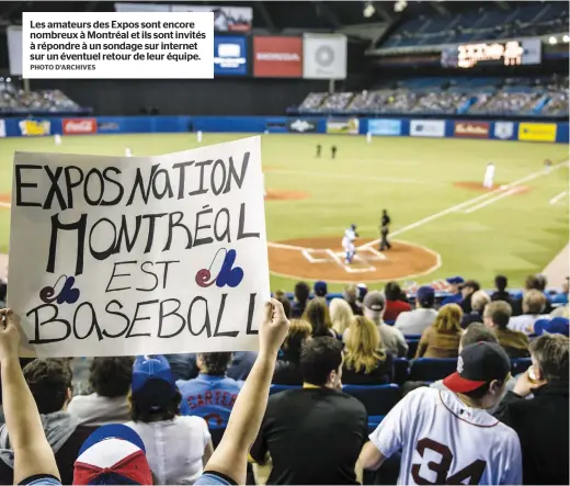  ??  ?? Les amateurs des Expos sont encore nombreux à Montréal et ils sont invités à répondre à un sondage sur internet sur un éventuel retour de leur équipe. PHOTO D’ARCHIVES