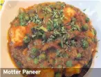  ??  ?? Motter Paneer