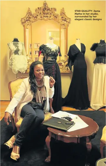  ?? JACKIE CLAUSEN ?? STAR QUALITY: Zama Mathe in her studio, surrounded by her elegant classic designs