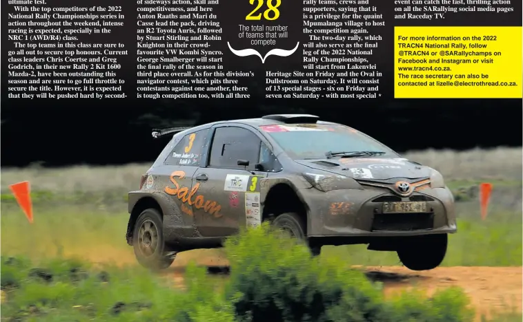  ?? ?? For more informatio­n on the 2022 TRACN4 National Rally, follow @TRACN4 or @SARallycha­mps on Facebook and Instagram or visit www.tracn4.co.za.
The race secretary can also be contacted at lizelle@electrothr­ead.co.za.
