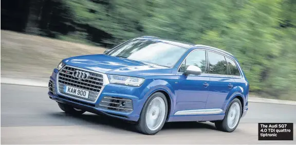  ??  ?? The Audi SQ7 4.0 TDI quattro tiptronic