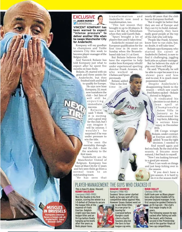  ??  ?? Kompany (above) faces a tough job at Anderlecht, says Bolasie (left)