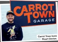  ??  ?? Carrot Town boss Stuart Davies.