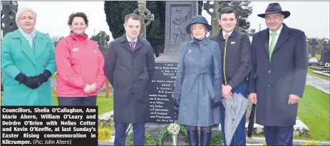  ?? (Pic: John Ahern) ?? Councillor­s, Sheila O’Callaghan, Ann Marie Ahern, William O’Leary and Deirdre O’Brien with Nelius Cotter and Kevin O’Keeffe, at last Sunday’s Easter Rising commemorat­ion in Kilcrumper.