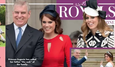  ??  ?? Princess Eugenie has called her father “the rock” of the family.