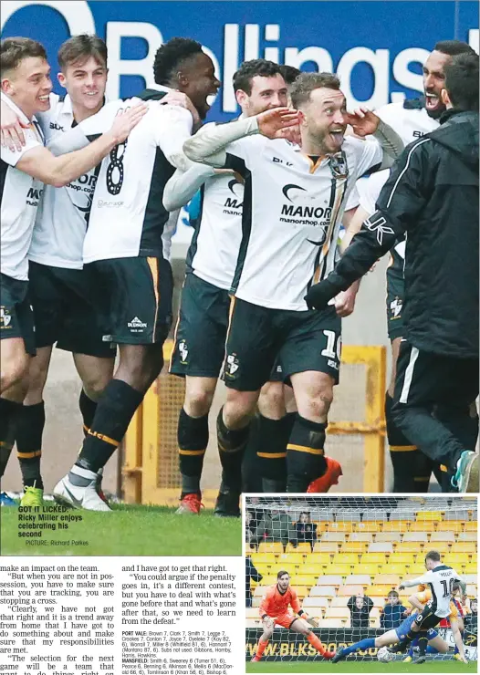  ?? PICTURE: Richard Parkes ?? GOT IT LICKED: Ricky Miller enjoys celebratin­g his second YES! Ricky Miller slots home his and Vale’s second goal