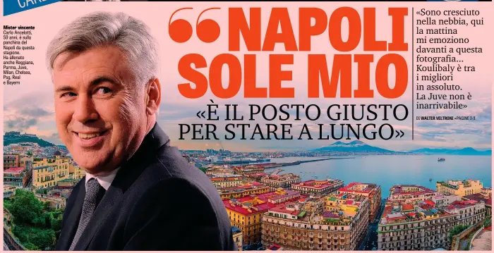  ??  ?? Mister vincente Carlo Ancelotti, 59 anni, è sulla panchina del Napoli da questa stagione. Ha allenato anche Reggiana, Parma, Juve, Milan, Chelsea, Psg, Real e Bayern