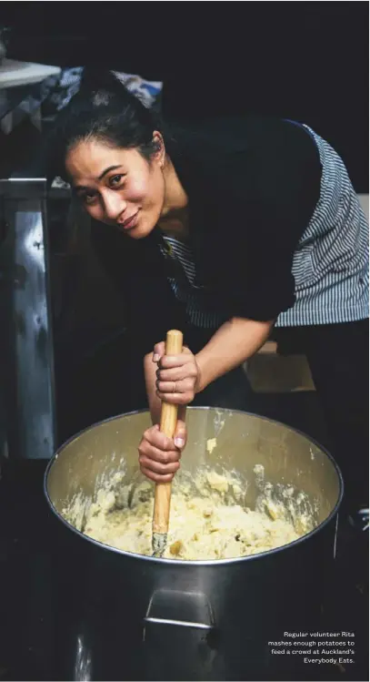  ??  ?? dish.co.nz Regular volunteer Rita mashes enough potatoes to feed a crowd at Auckland’s Everybody Eats.