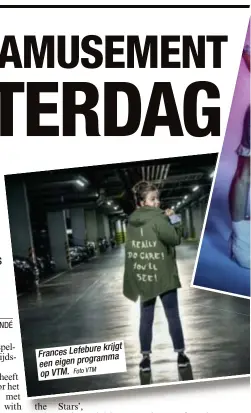  ?? Foto VTM ?? krijgt Frances Lefebureei­gen programma een op VTM.