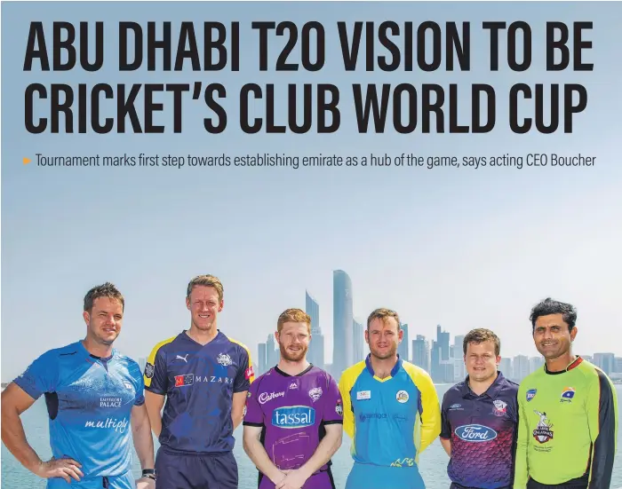  ?? Abu Dhabi Cricket ?? Team captains Albie Morkel (Titans), Steven Patterson (Vikings), Charlie Wakim (Hurricanes), Colin Ingram (Defenders), Craig Cachopa (Aces) and Abdul Razzaq (Qalandars) in the city