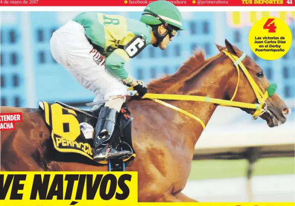  ??  ?? A EXTENDER SU RACHA El nativo Perfección, montado por Kevin Navarro, defenderá su invicto mañana ante ocho rivales en el Derby Puertorriq­ueño a celebrarse en el Hipódromo Camarero.