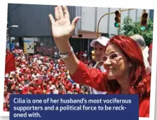  ??  ?? Cilia is one of her husband’s most vociferous supporters and a political force to be reckoned with.