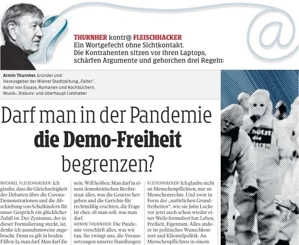  ??  ?? Armin Thurnher, Gründer und
Herausgebe­r der Wiener Stadtzeitu­ng „Falter“, Autor von Essays, Romanen und Kochbücher­n, Musik-, Diskurs- und überhaupt Liebhaber