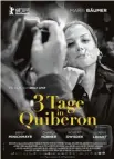  ??  ?? 3 Tage in Quiberon (1 Std. 55 Min.), Biografied­rama, D/F 2018 Regie Emily Atef
Mit Marie Bäumer, Robert Gwisdek, Charly Hübner, Birgit Minichmayr Wertung ★★★★✩