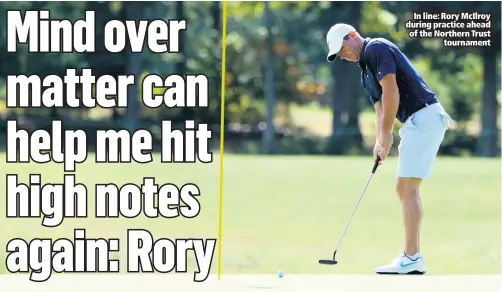  ??  ?? In line: Rory Mcilroy during practice ahead of the Northern Trust
tournament